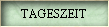 TAGESZEIT