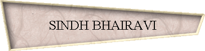 SINDH BHAIRAVI